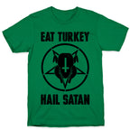 Eat Turkey, Hail Satan T-Shirt