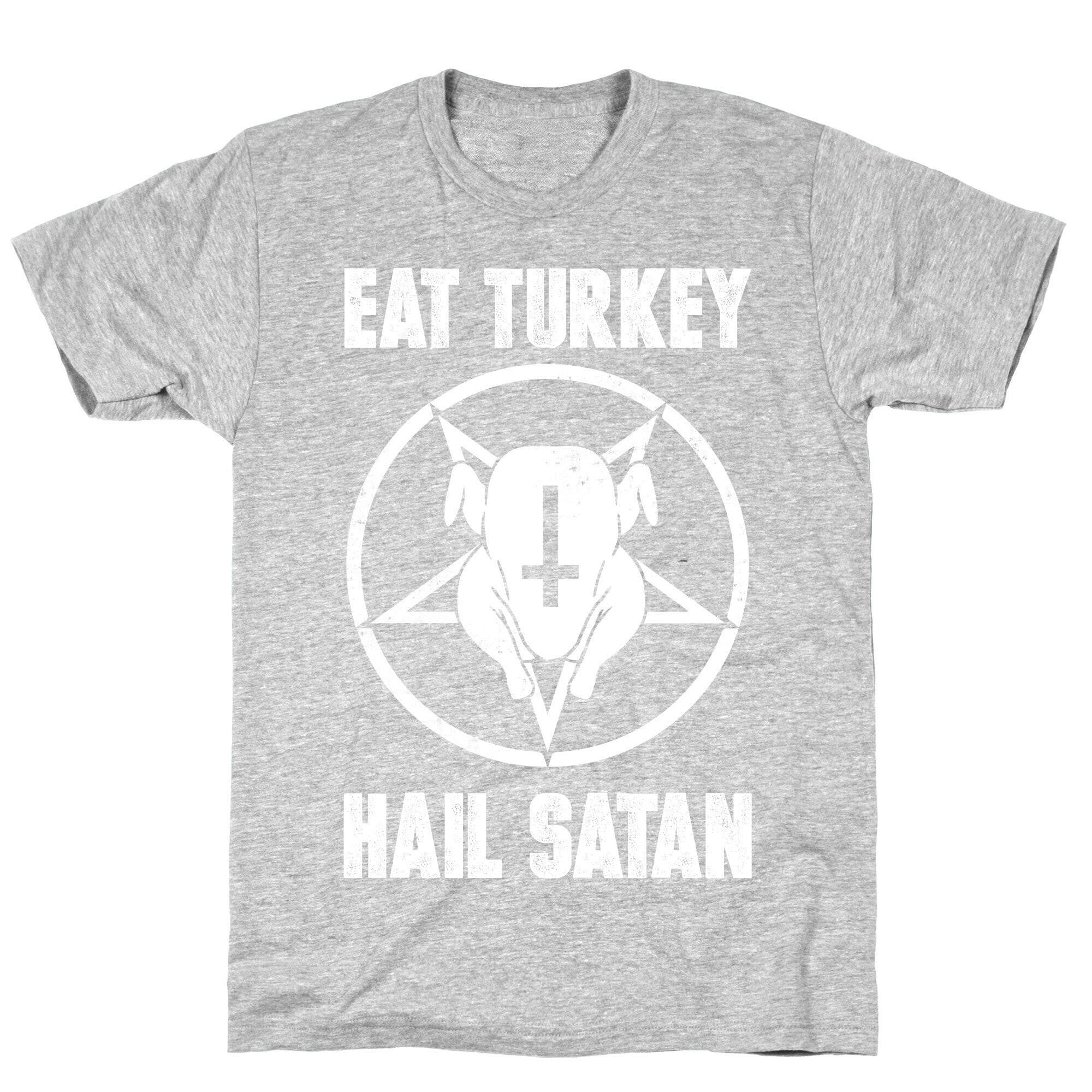 Eat Turkey, Hail Satan T-Shirt
