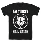 Eat Turkey, Hail Satan T-Shirt