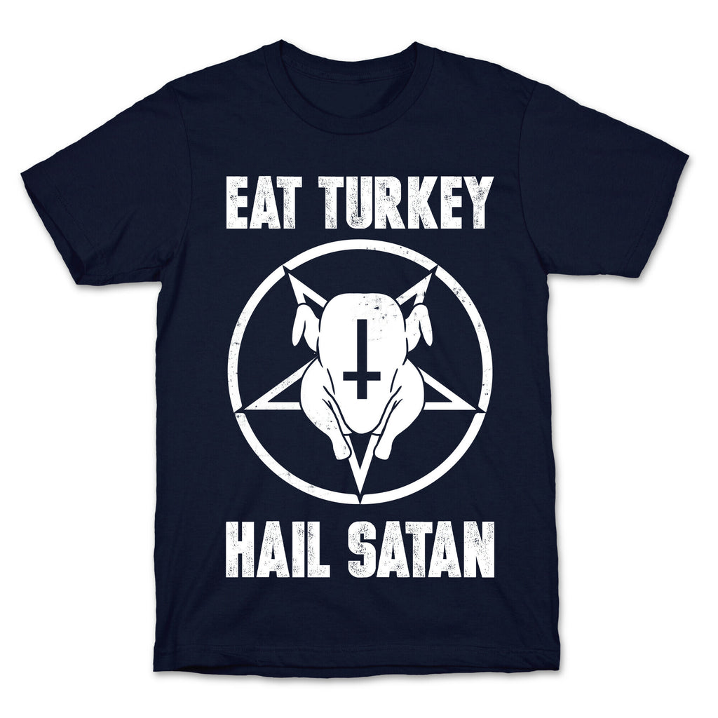 Eat Turkey, Hail Satan T-Shirt