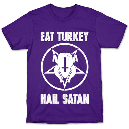 Eat Turkey, Hail Satan T-Shirt