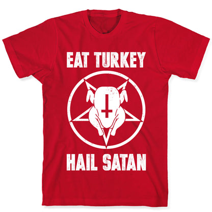 Eat Turkey, Hail Satan T-Shirt