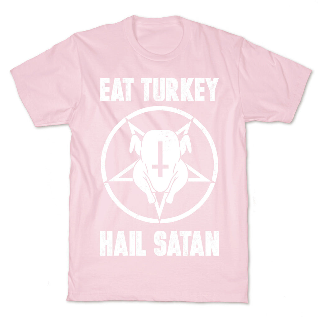 Eat Turkey, Hail Satan T-Shirt