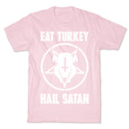 Eat Turkey, Hail Satan T-Shirt