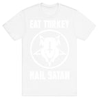 Eat Turkey, Hail Satan T-Shirt