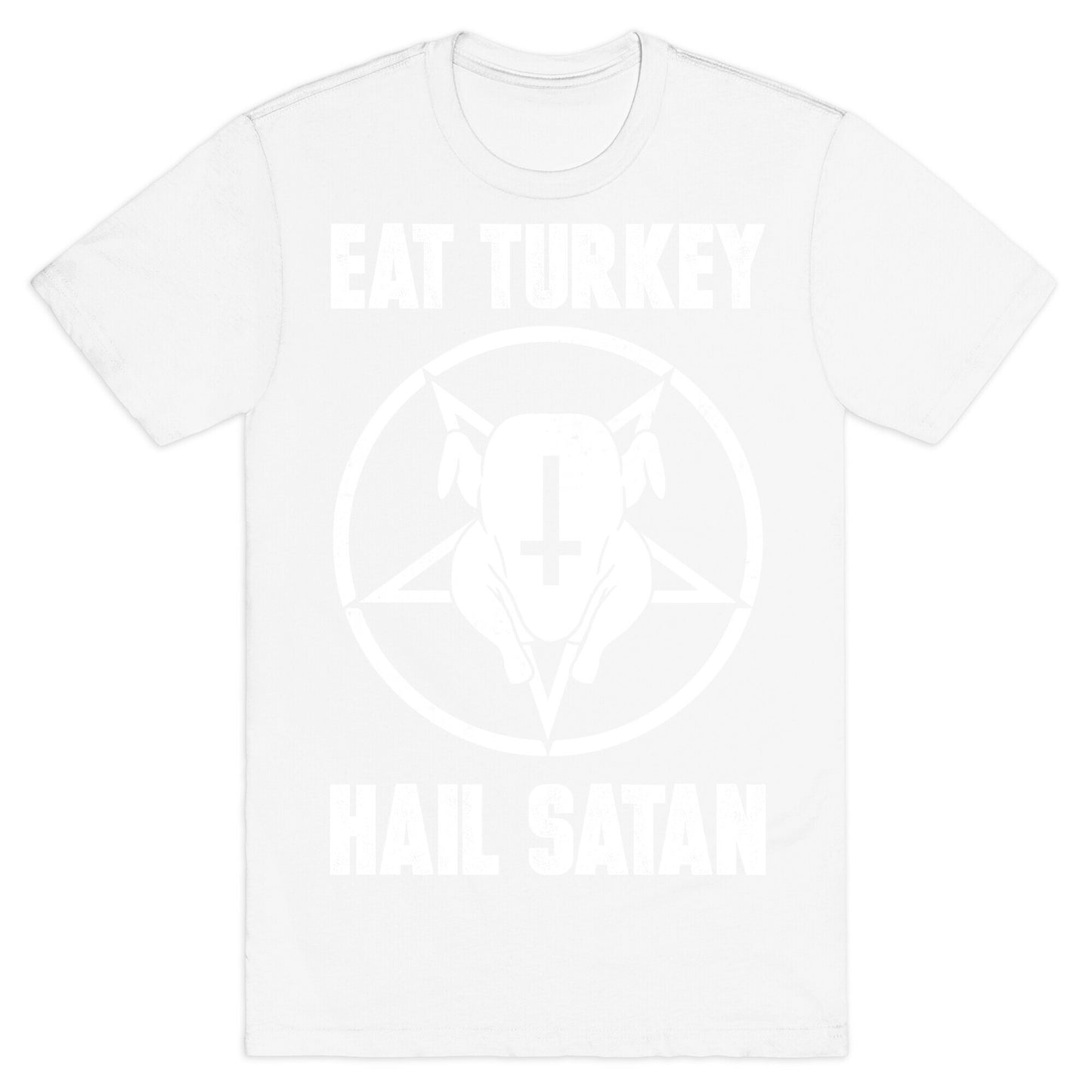 Eat Turkey, Hail Satan T-Shirt