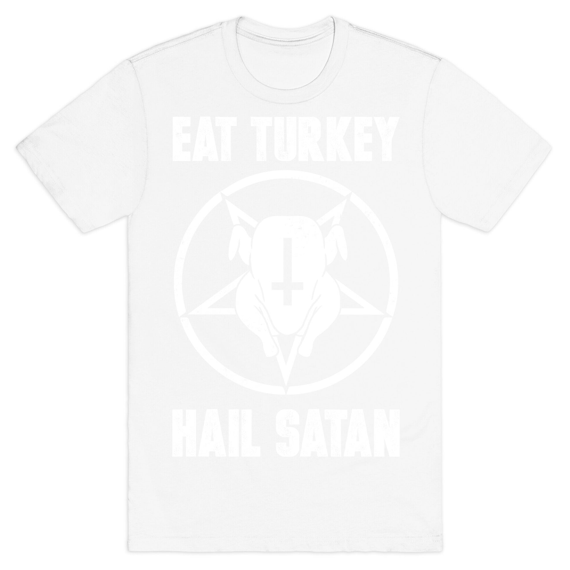 Eat Turkey, Hail Satan T-Shirt
