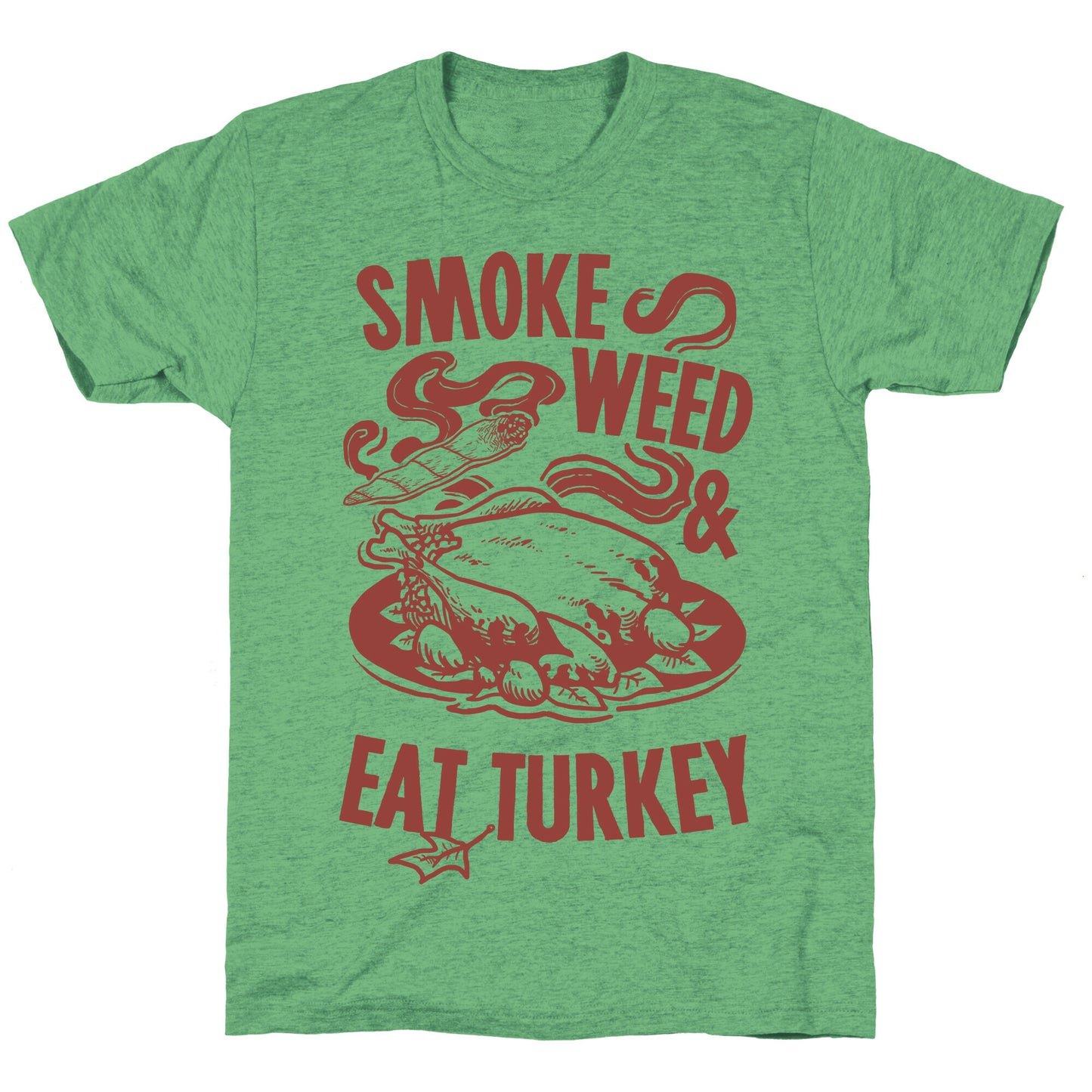 Smoke Weed And Eat Turkey Unisex Triblend Tee