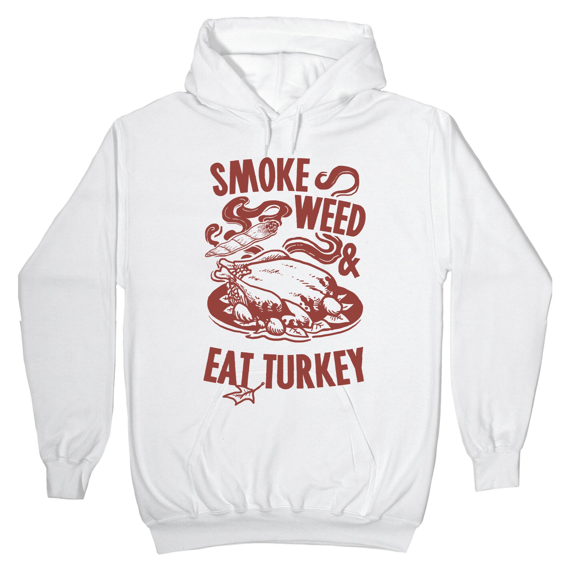 Smoke Weed And Eat Turkey Hoodie