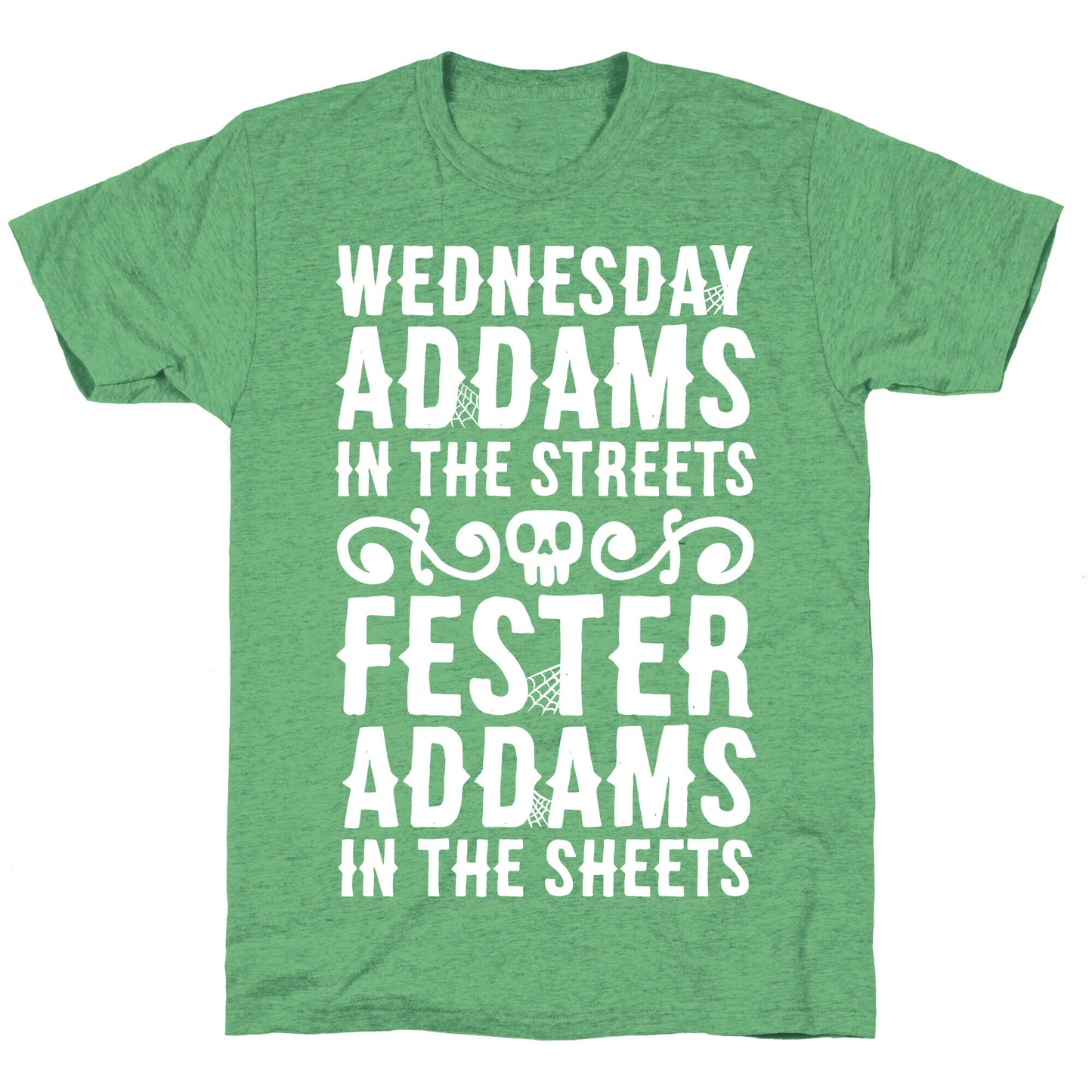 Wednesday Addams In The Streets Fester Addams In The Sheets Unisex Triblend Tee