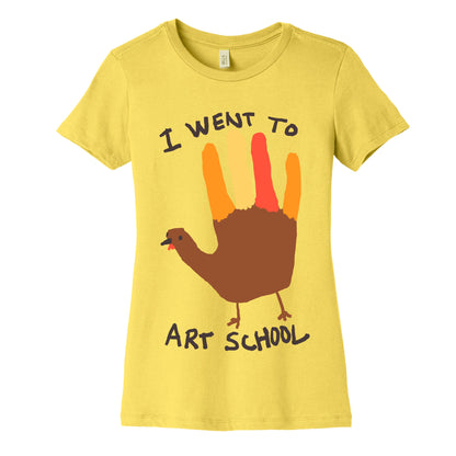 I Went To Art School Hand Turkey Women's Cotton Tee