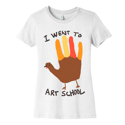 I Went To Art School Hand Turkey Women's Cotton Tee