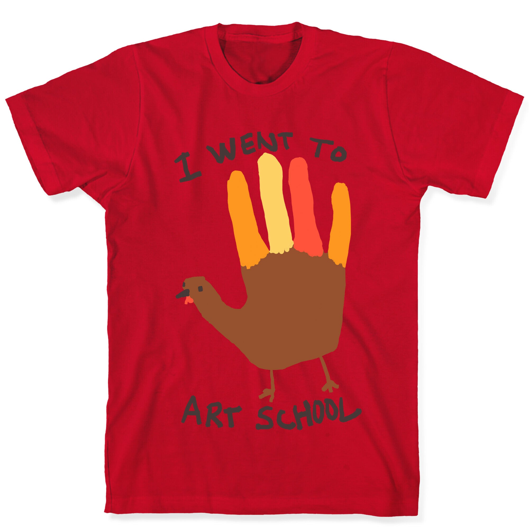 I Went To Art School Hand Turkey T-Shirt