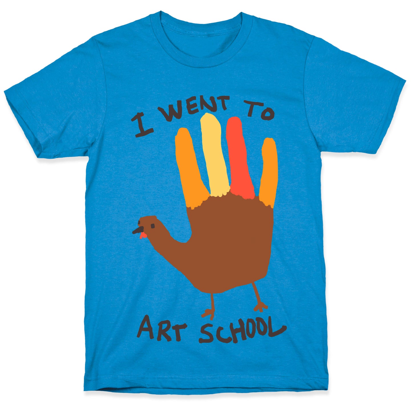 I Went To Art School Hand Turkey T-Shirt