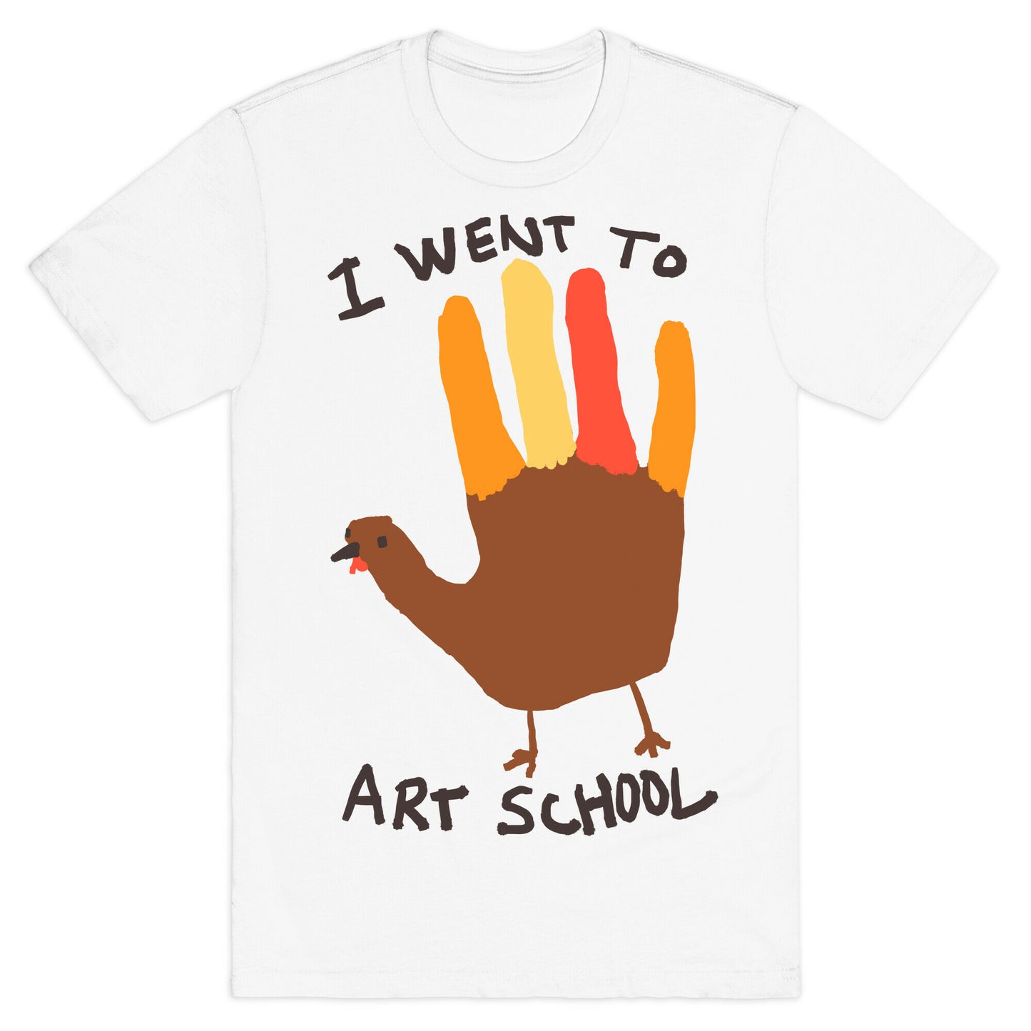 I Went To Art School Hand Turkey T-Shirt