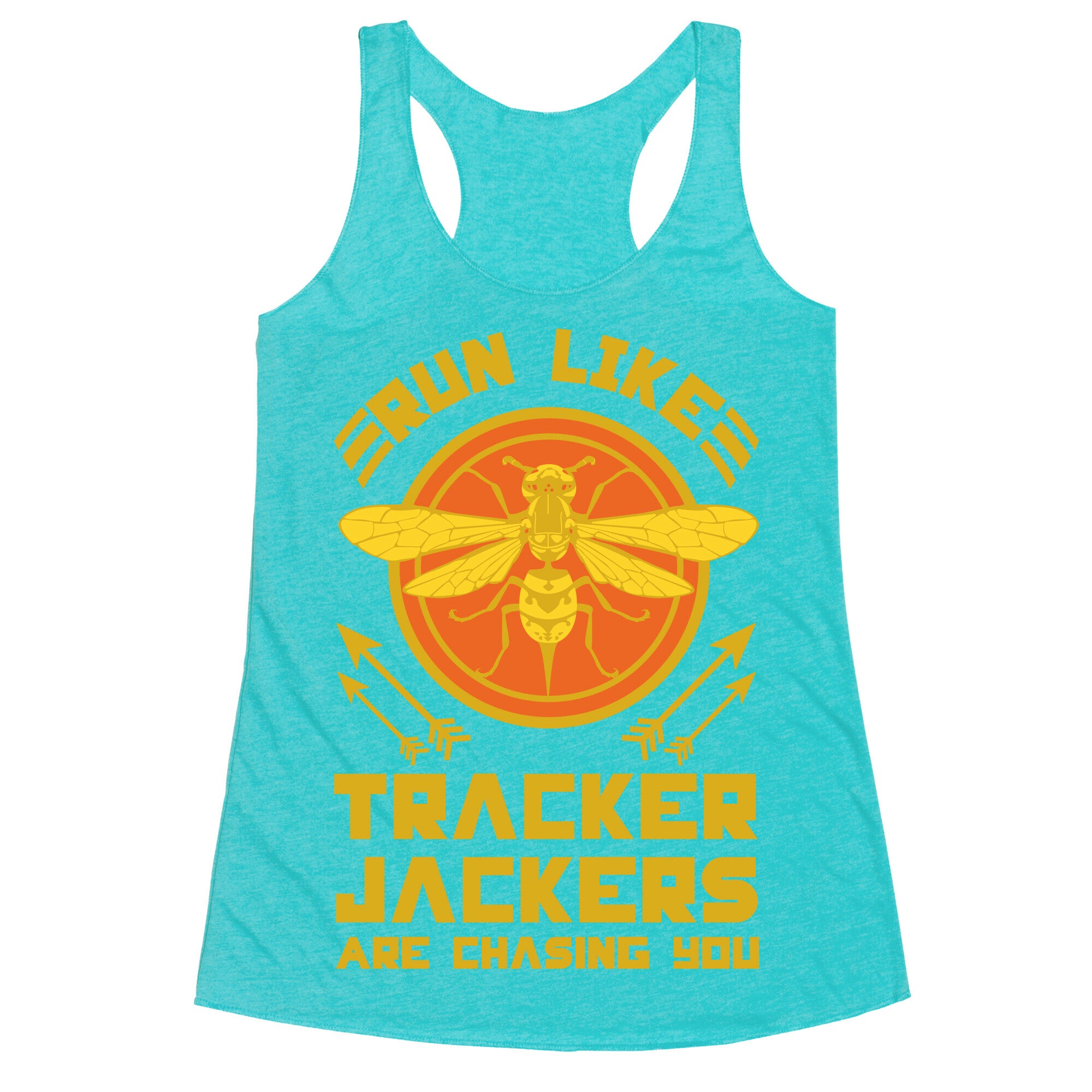 Run Like Tracker Jackers Are Chasing You Racerback Tank
