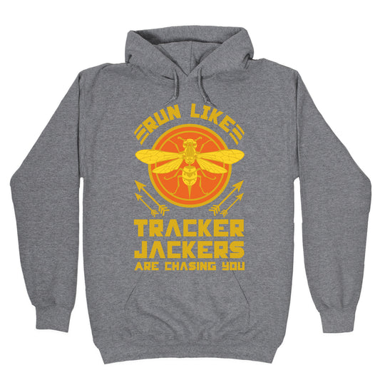 Run Like Tracker Jackers Are Chasing You Hoodie