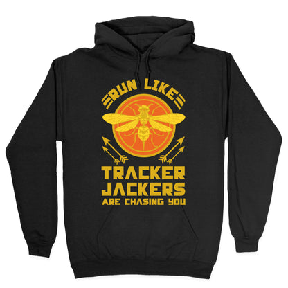 Run Like Tracker Jackers Are Chasing You Hoodie