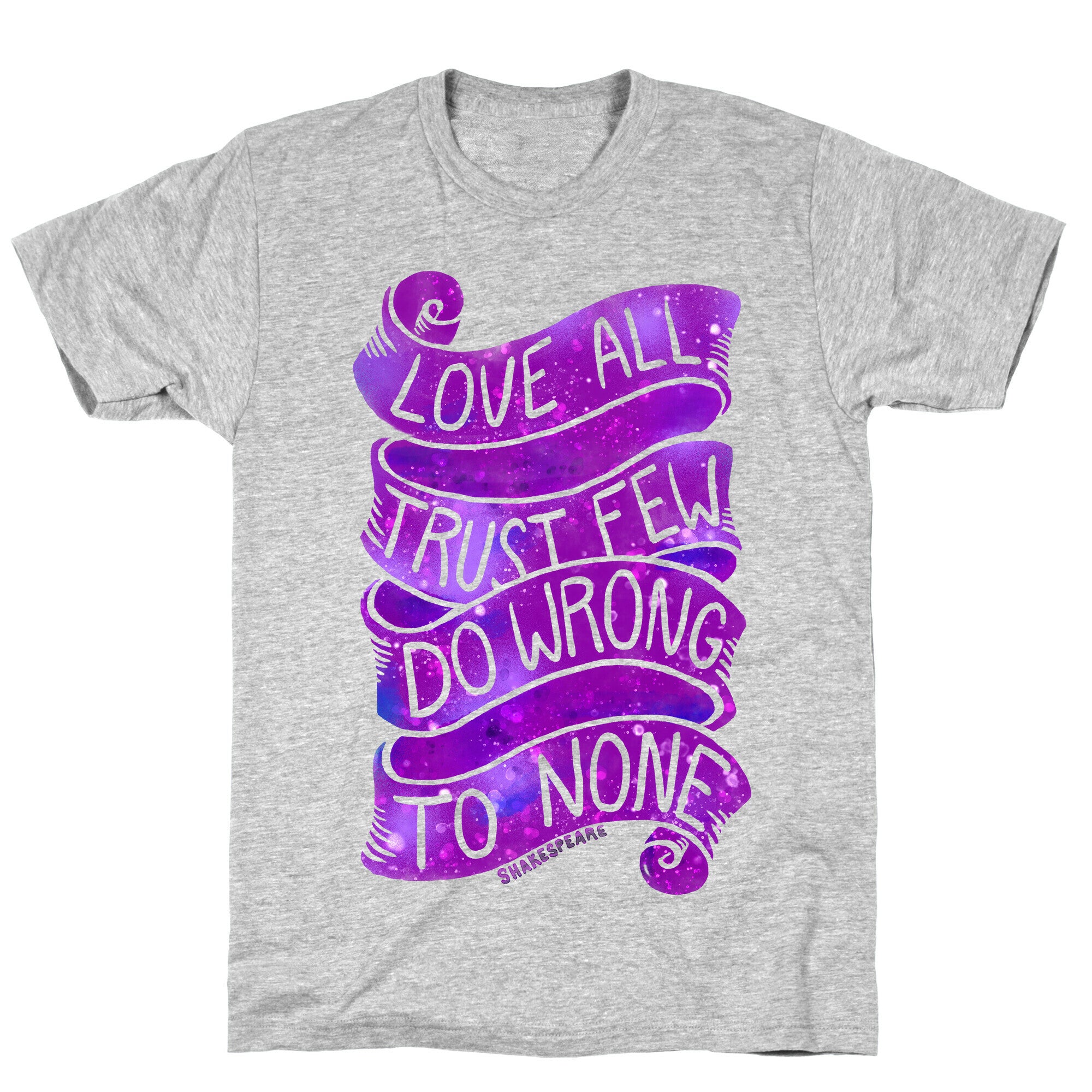 Love All, Trust Few, Do Wrong To None T-Shirt