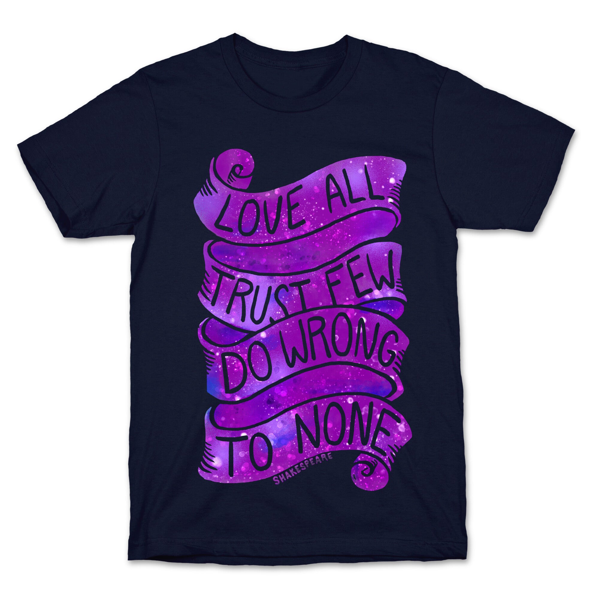 Love All, Trust Few, Do Wrong To None T-Shirt