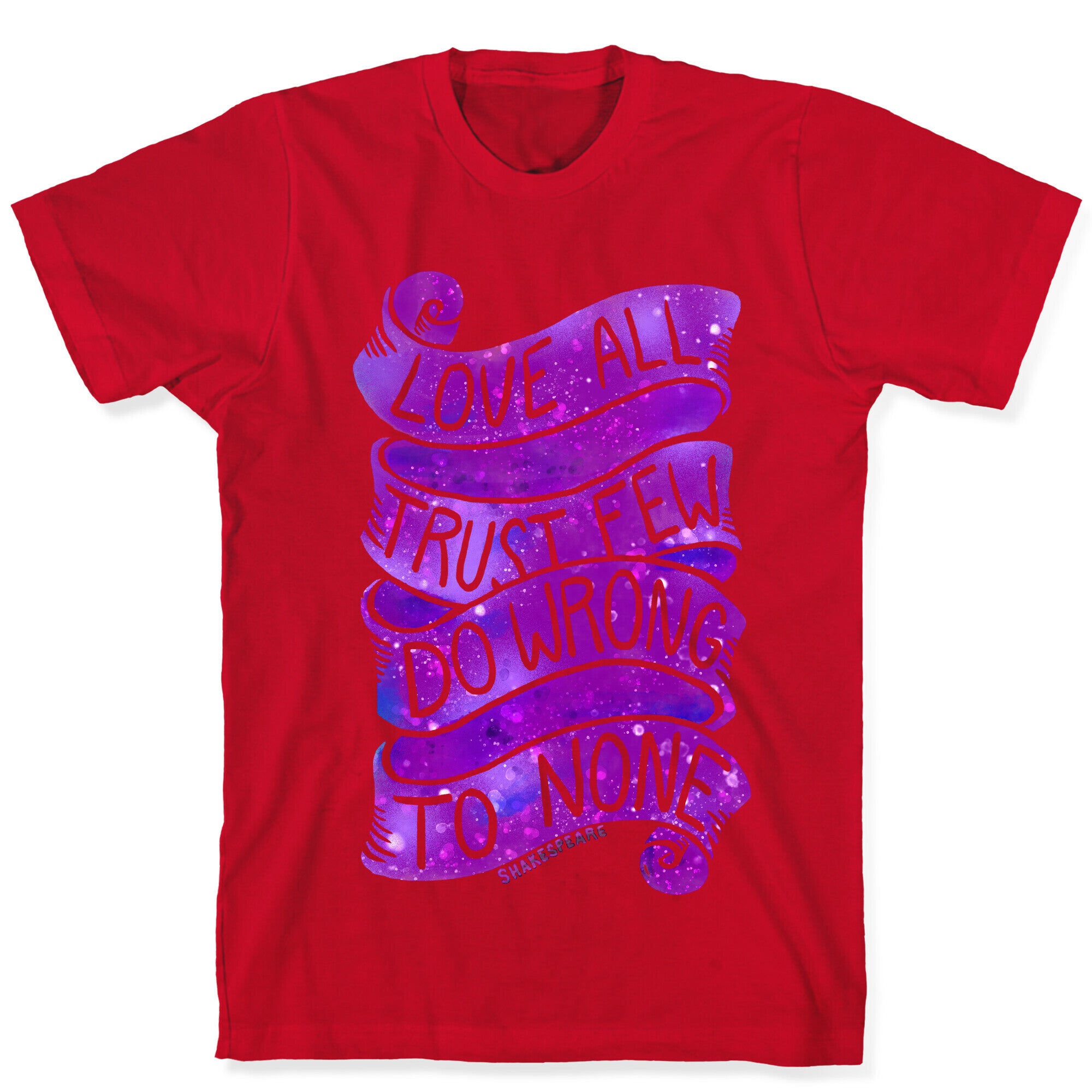 Love All, Trust Few, Do Wrong To None T-Shirt