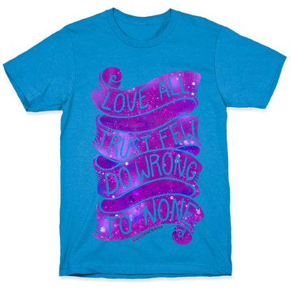 Love All, Trust Few, Do Wrong To None T-Shirt