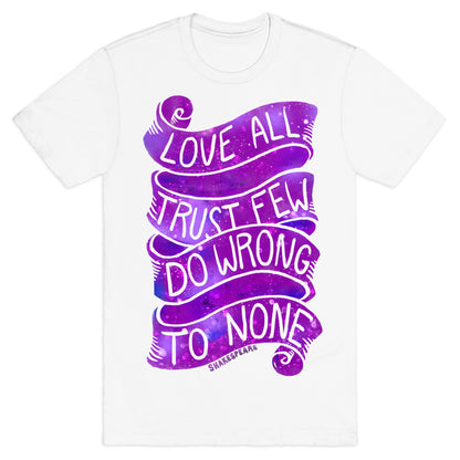 Love All, Trust Few, Do Wrong To None T-Shirt