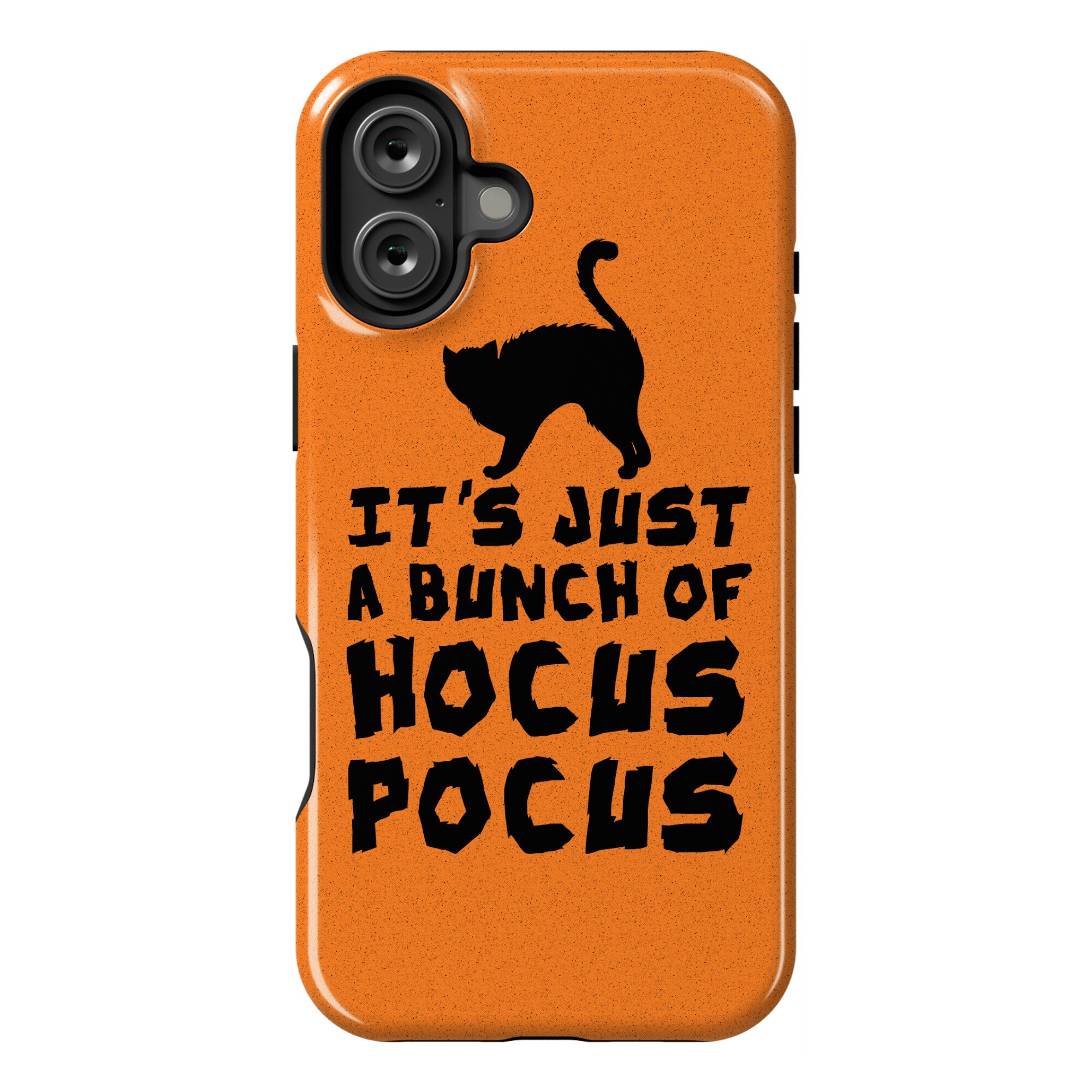 It's Just A Bunch of Hocus Pocus Phone Case