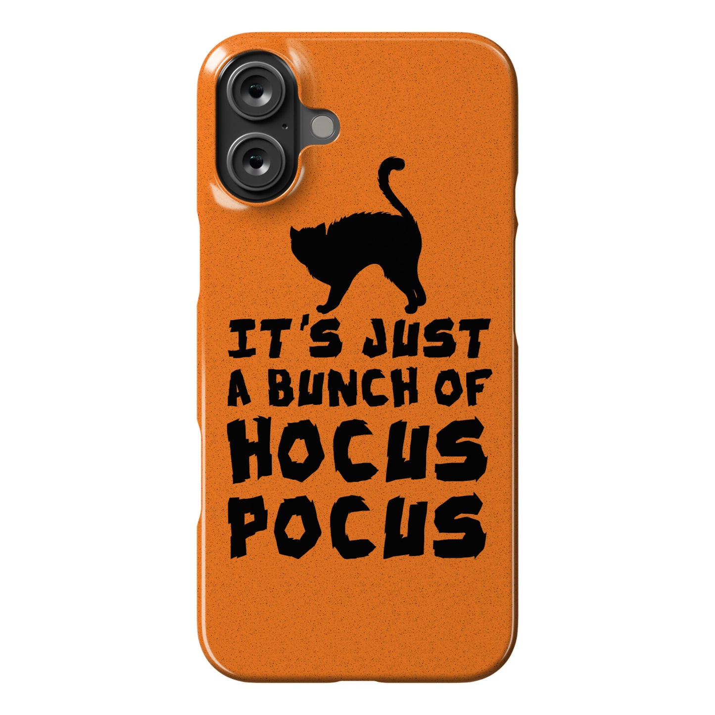 It's Just A Bunch of Hocus Pocus Phone Case