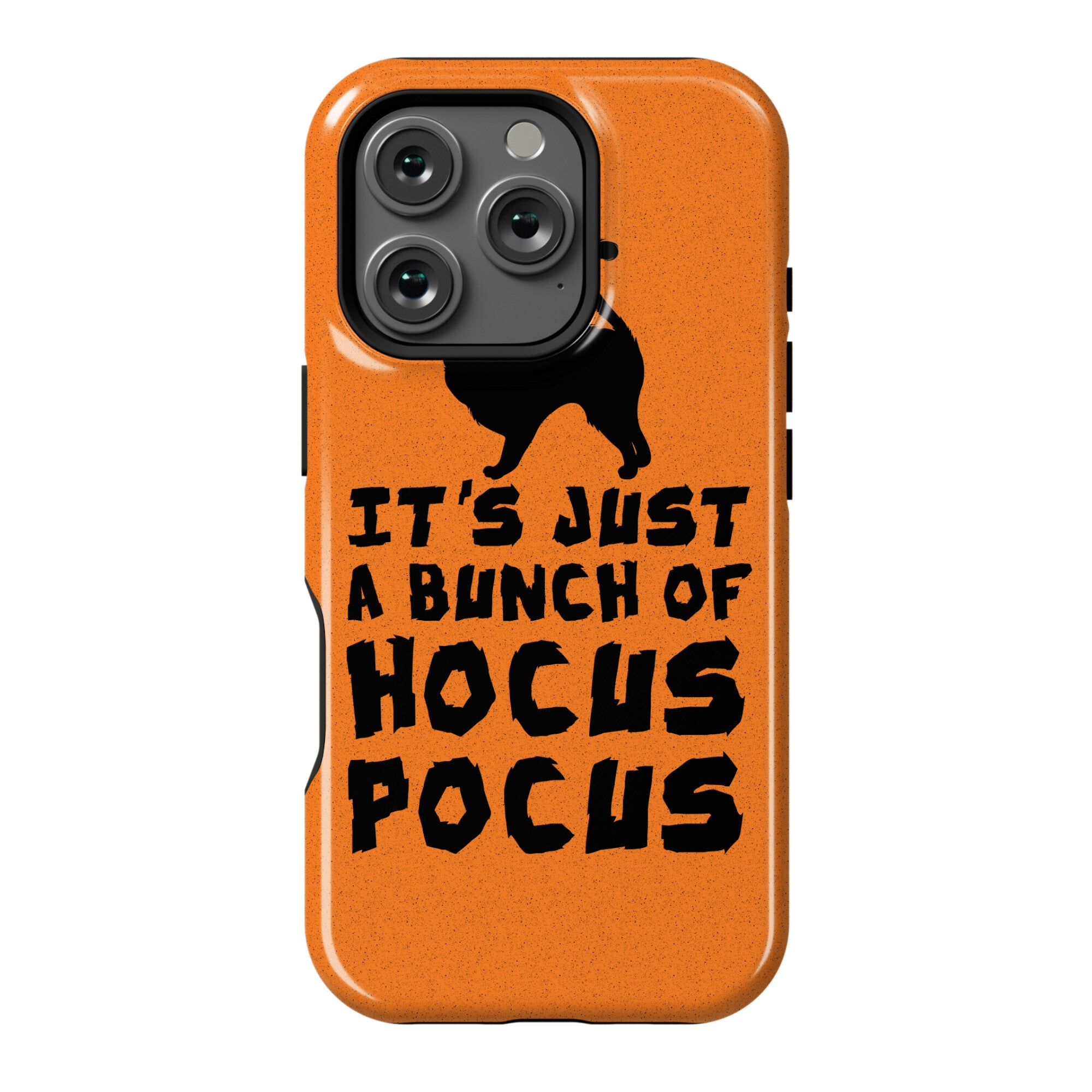 It's Just A Bunch of Hocus Pocus Phone Case