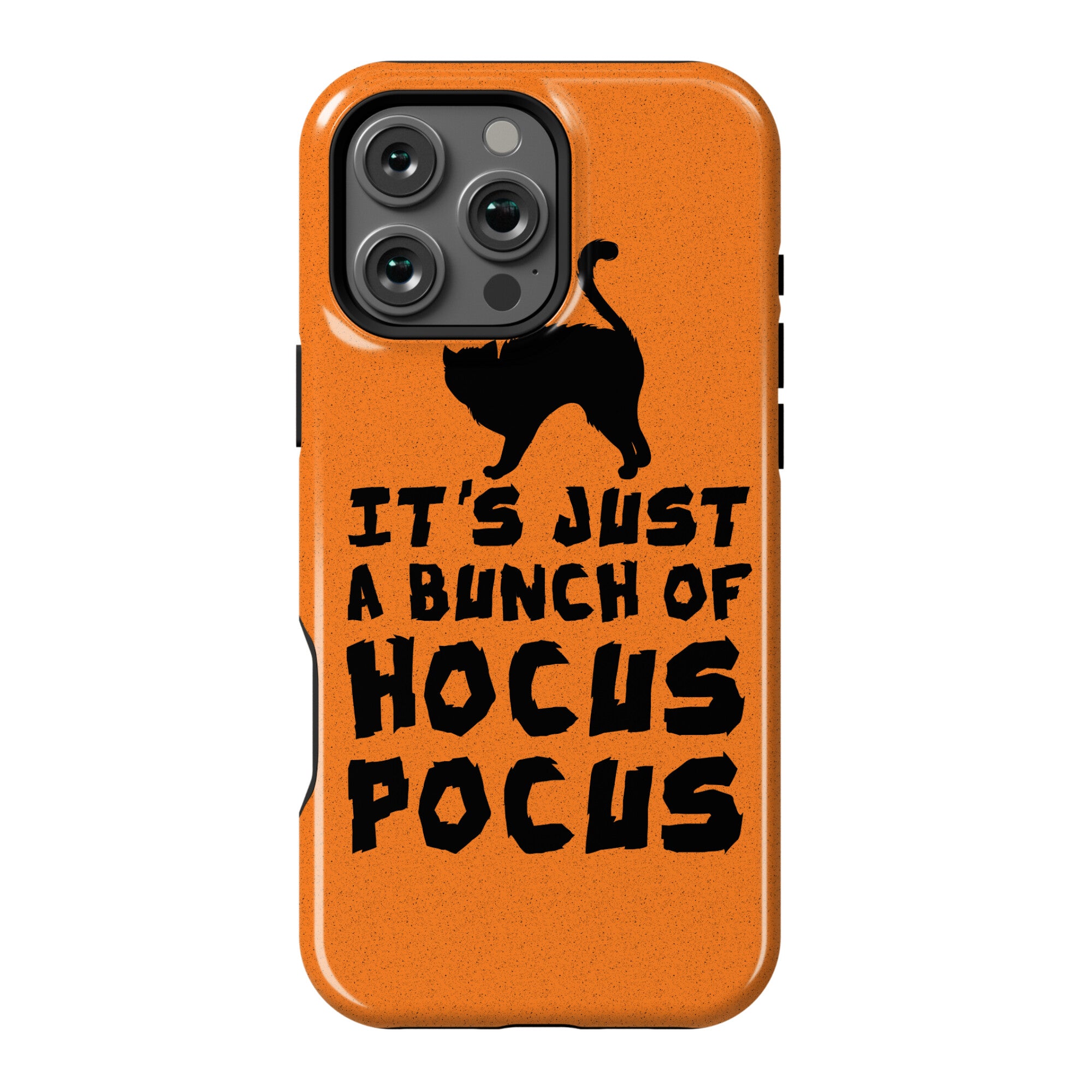 It's Just A Bunch of Hocus Pocus Phone Case