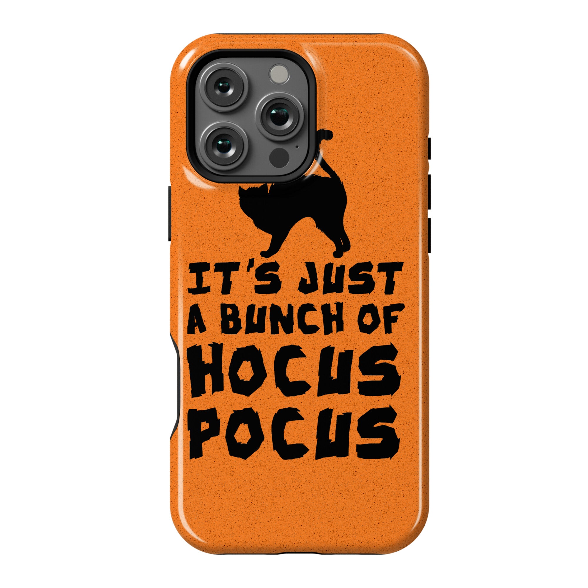 It's Just A Bunch of Hocus Pocus Phone Case