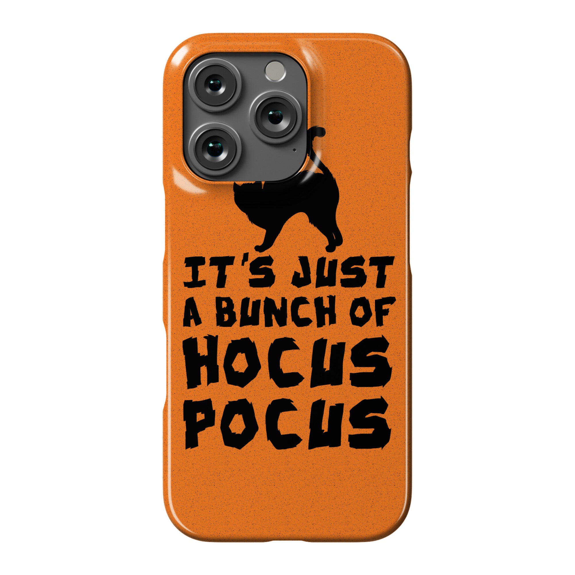 It's Just A Bunch of Hocus Pocus Phone Case