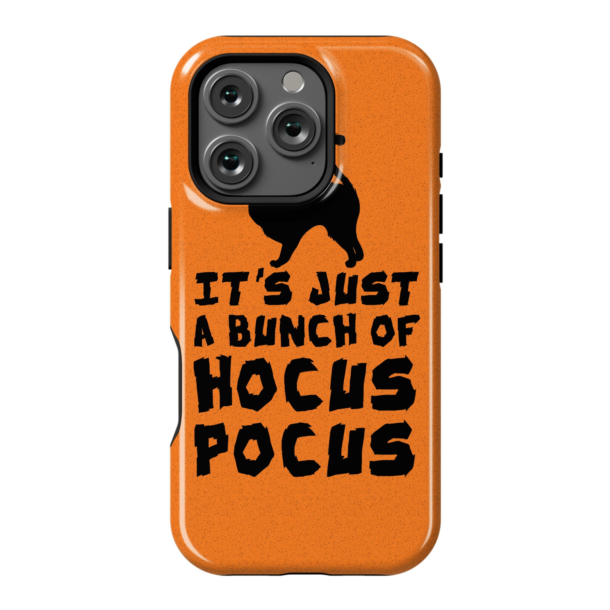It's Just A Bunch of Hocus Pocus Phone Case