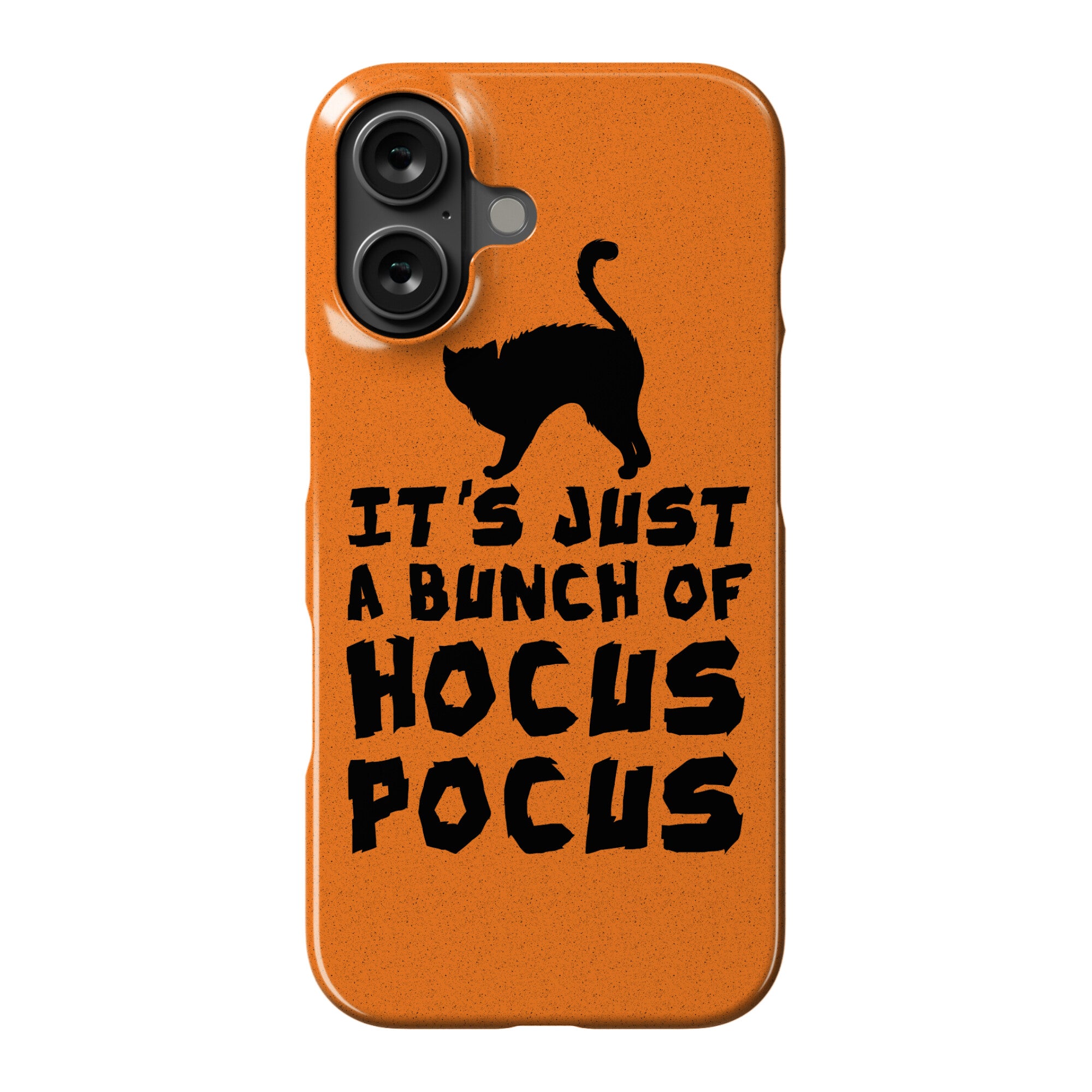 It's Just A Bunch of Hocus Pocus Phone Case