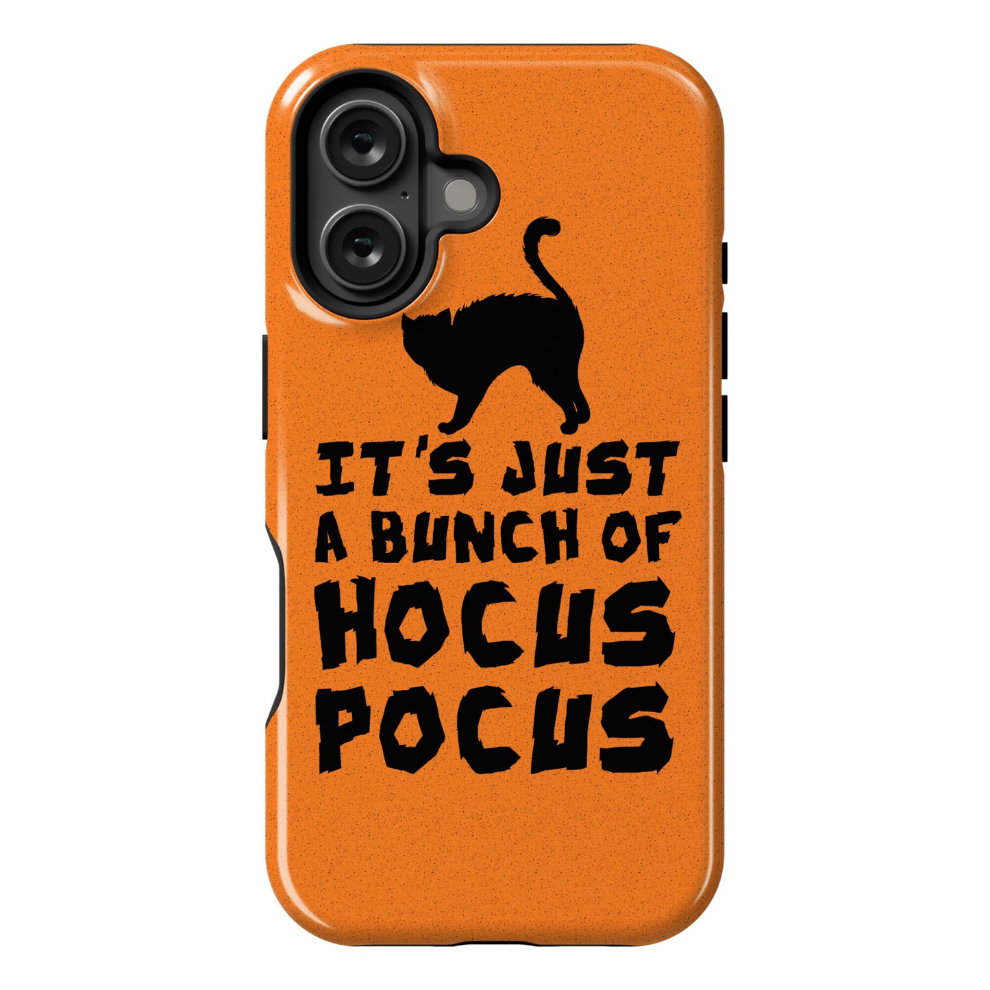 It's Just A Bunch of Hocus Pocus Phone Case