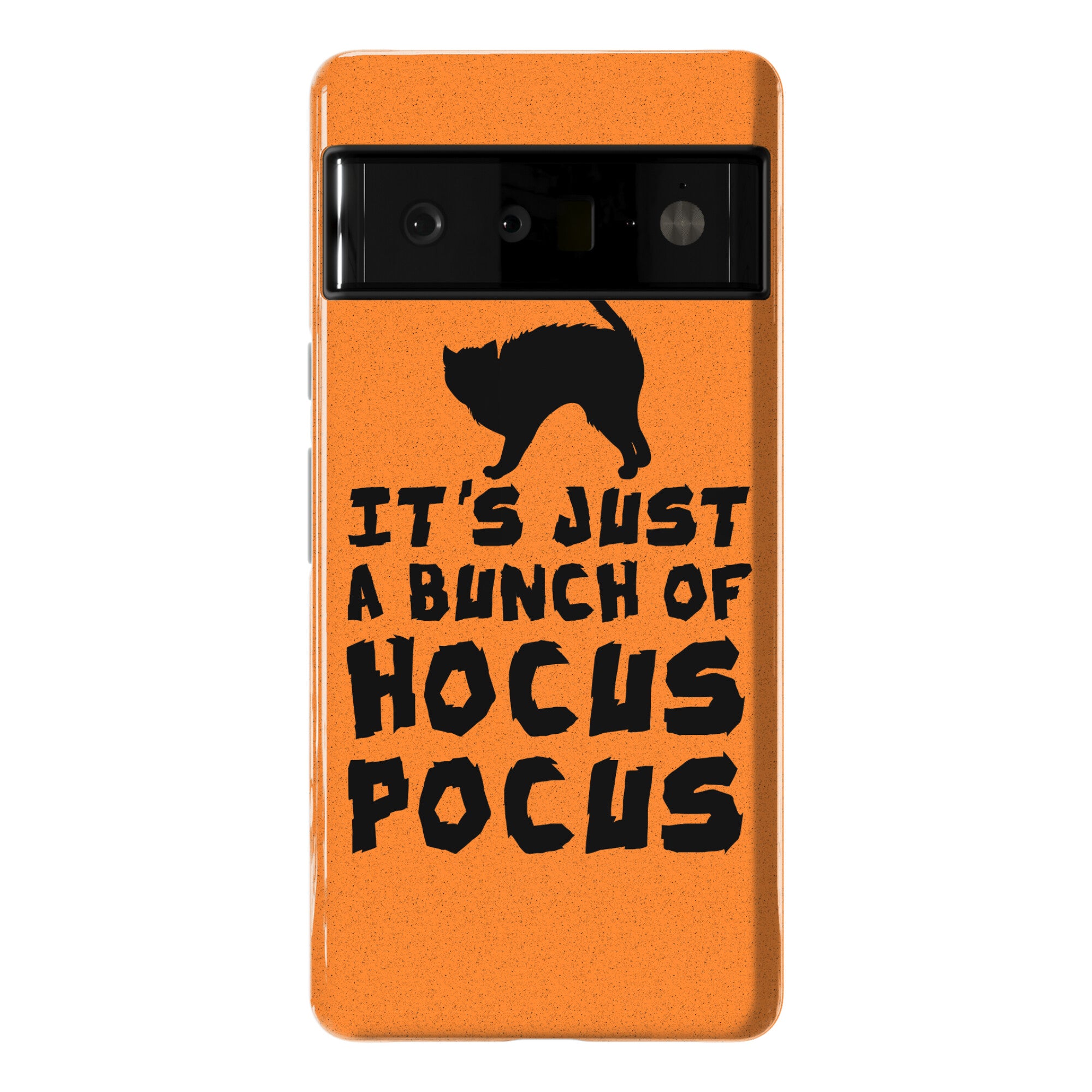 It's Just A Bunch of Hocus Pocus Phone Case