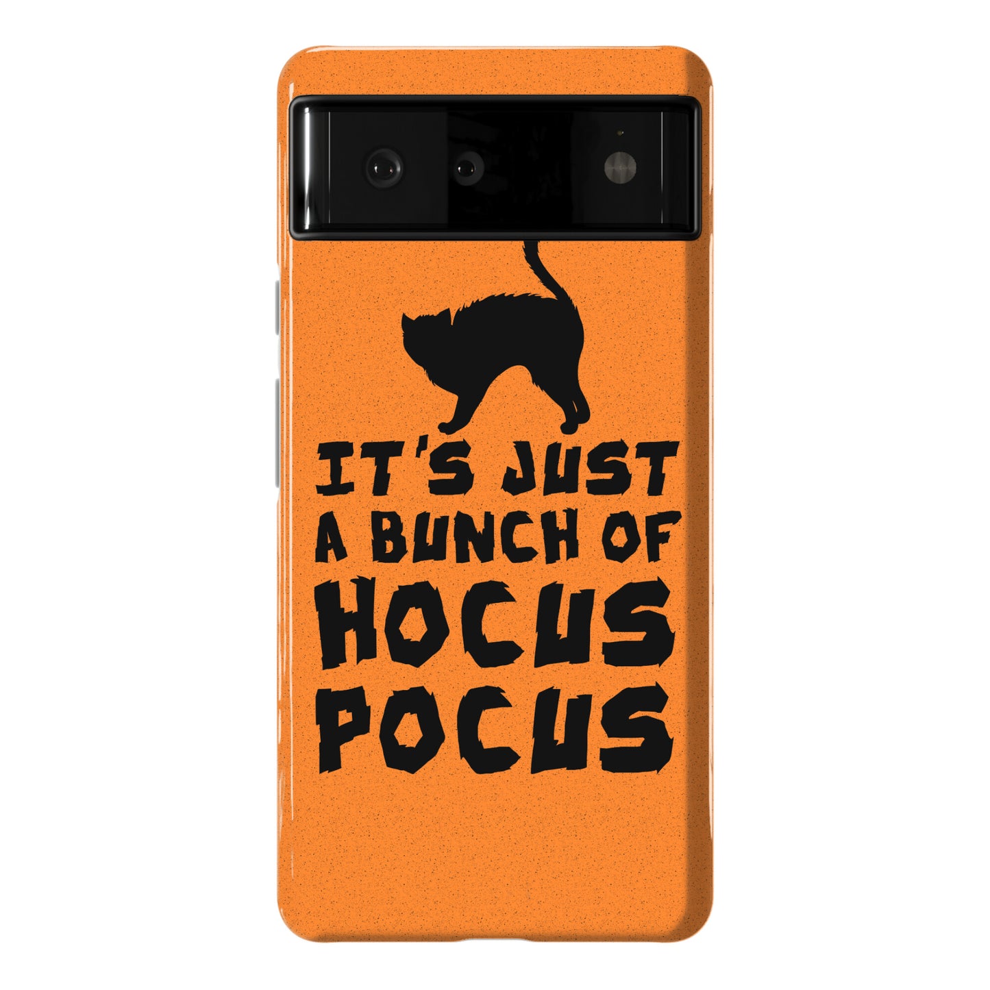 It's Just A Bunch of Hocus Pocus Phone Case