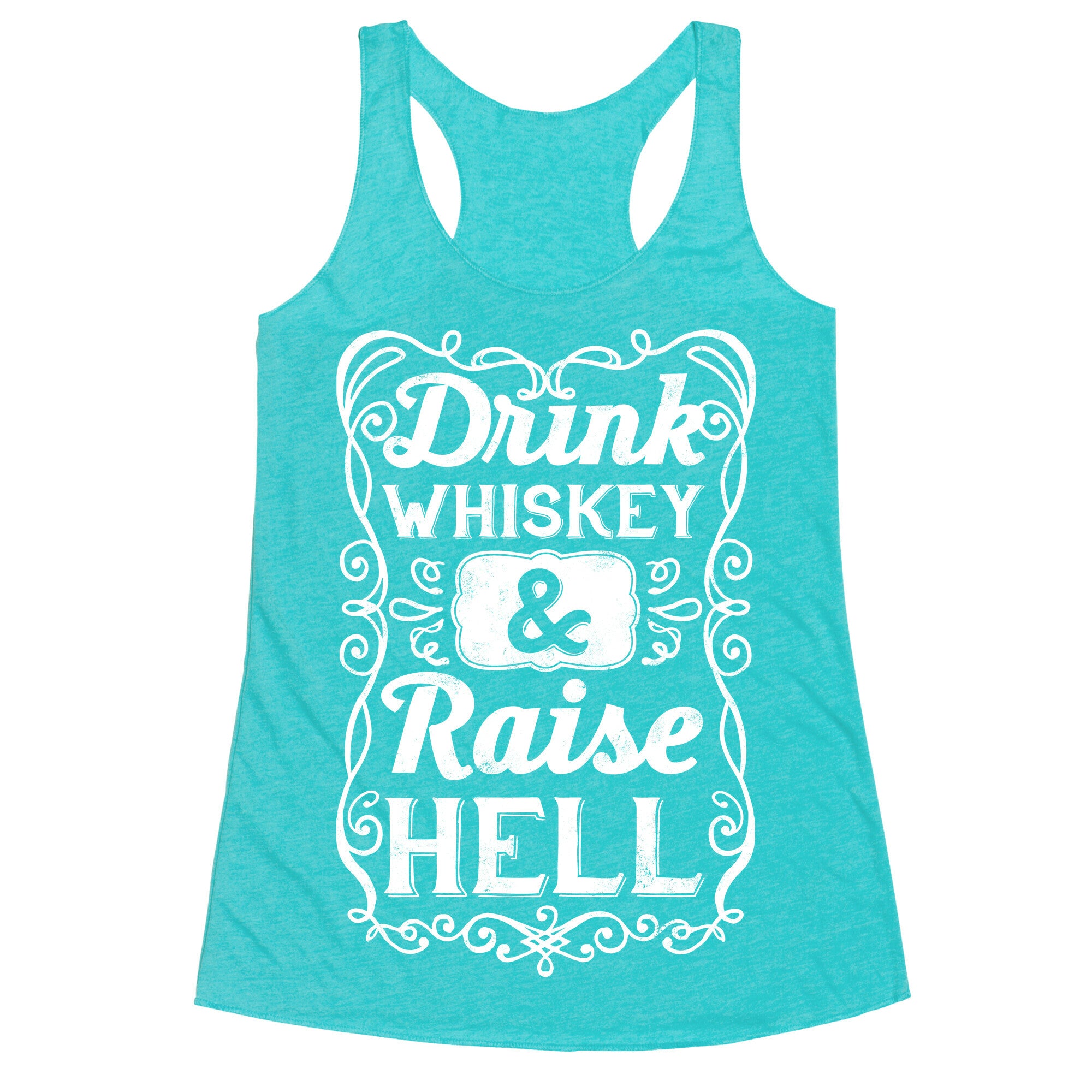 Drink Whiskey and Raise Hell Racerback Tank