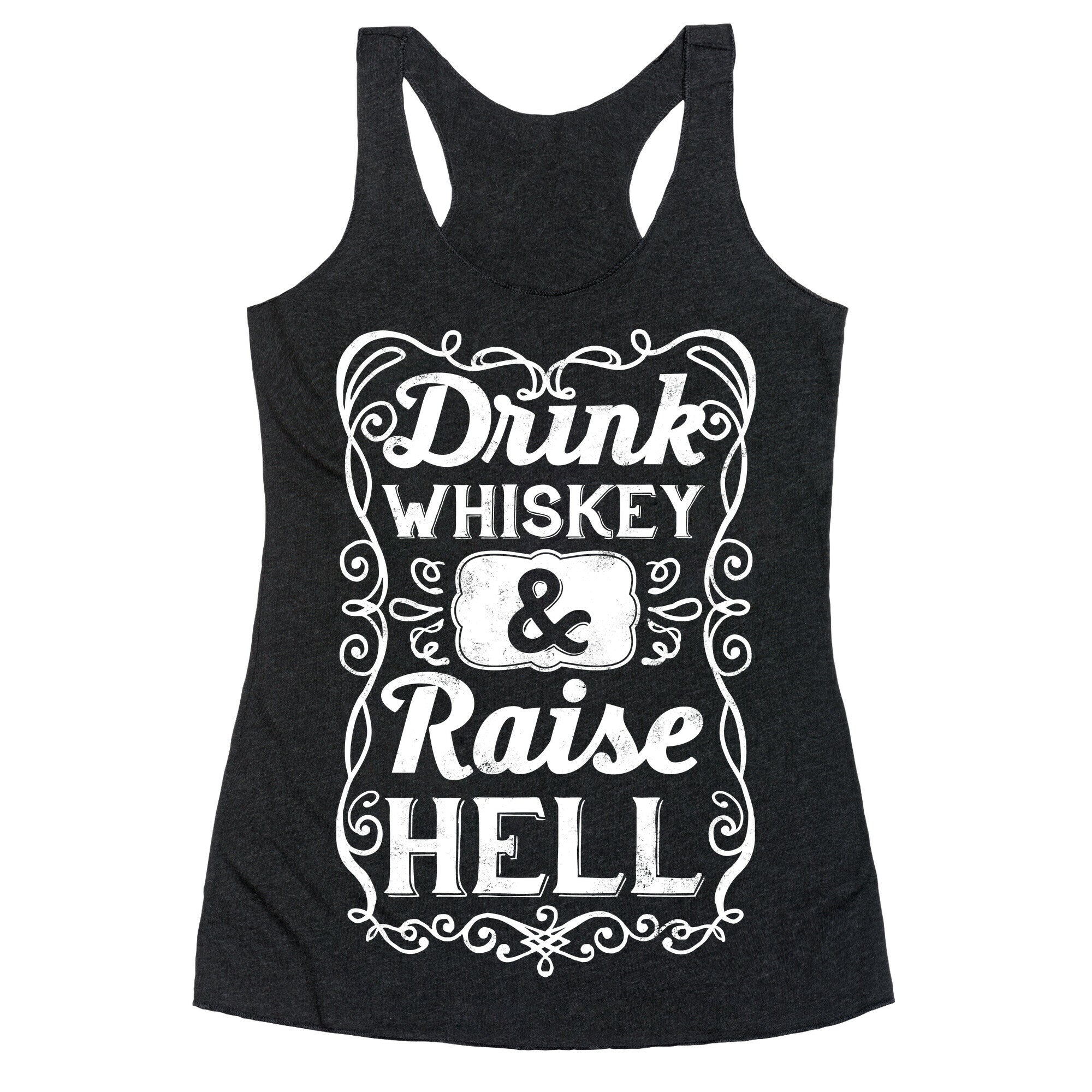 Drink Whiskey and Raise Hell Racerback Tank