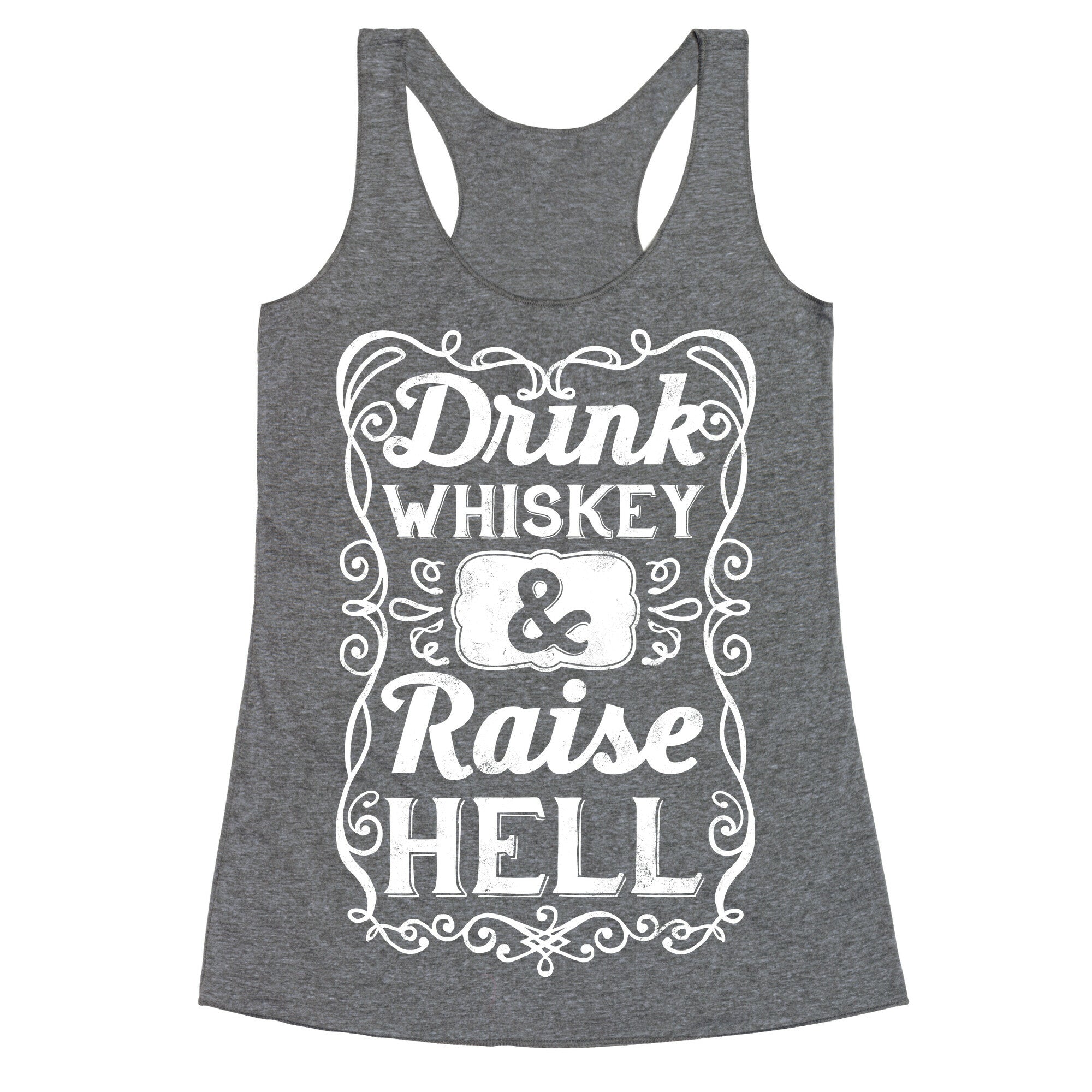 Drink Whiskey and Raise Hell Racerback Tank
