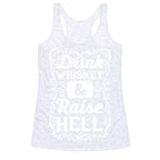 Drink Whiskey and Raise Hell Racerback Tank