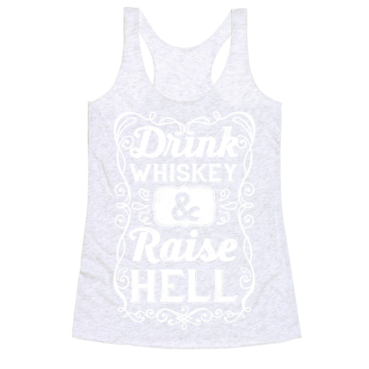Drink Whiskey and Raise Hell Racerback Tank