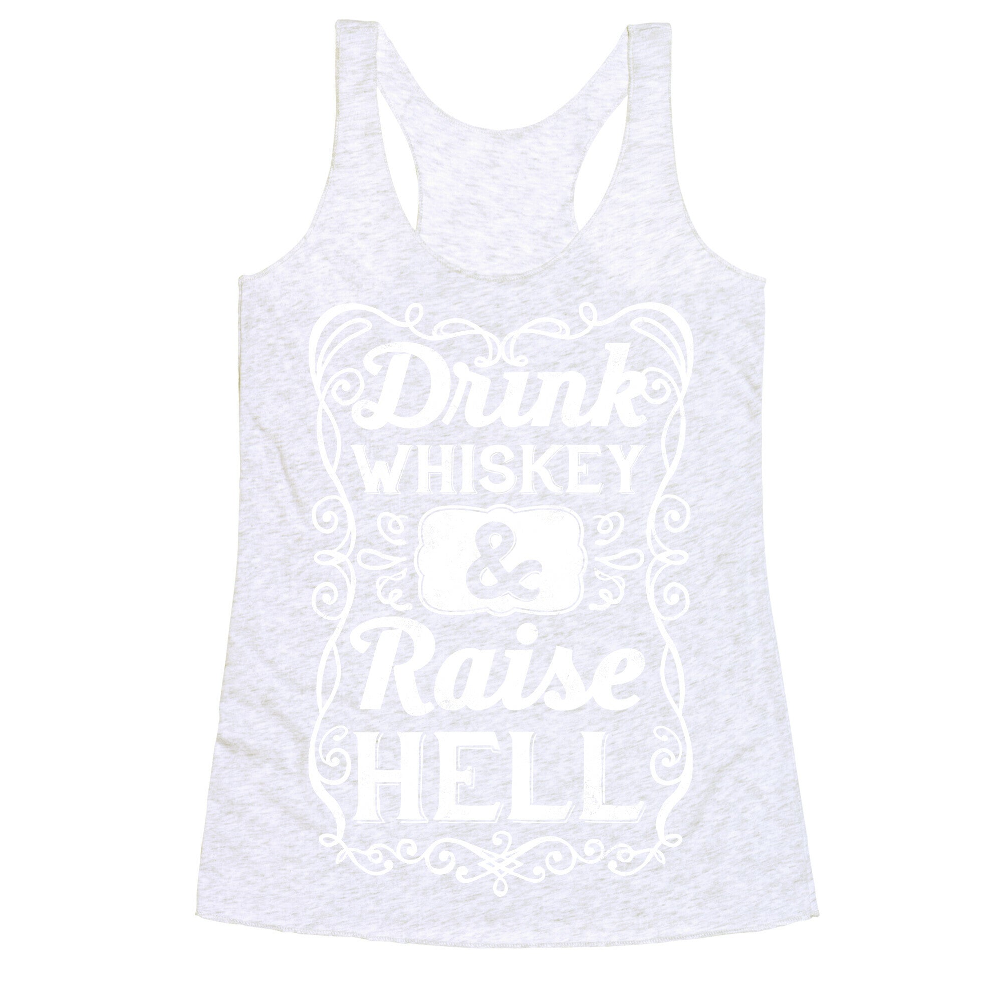 Drink Whiskey and Raise Hell Racerback Tank