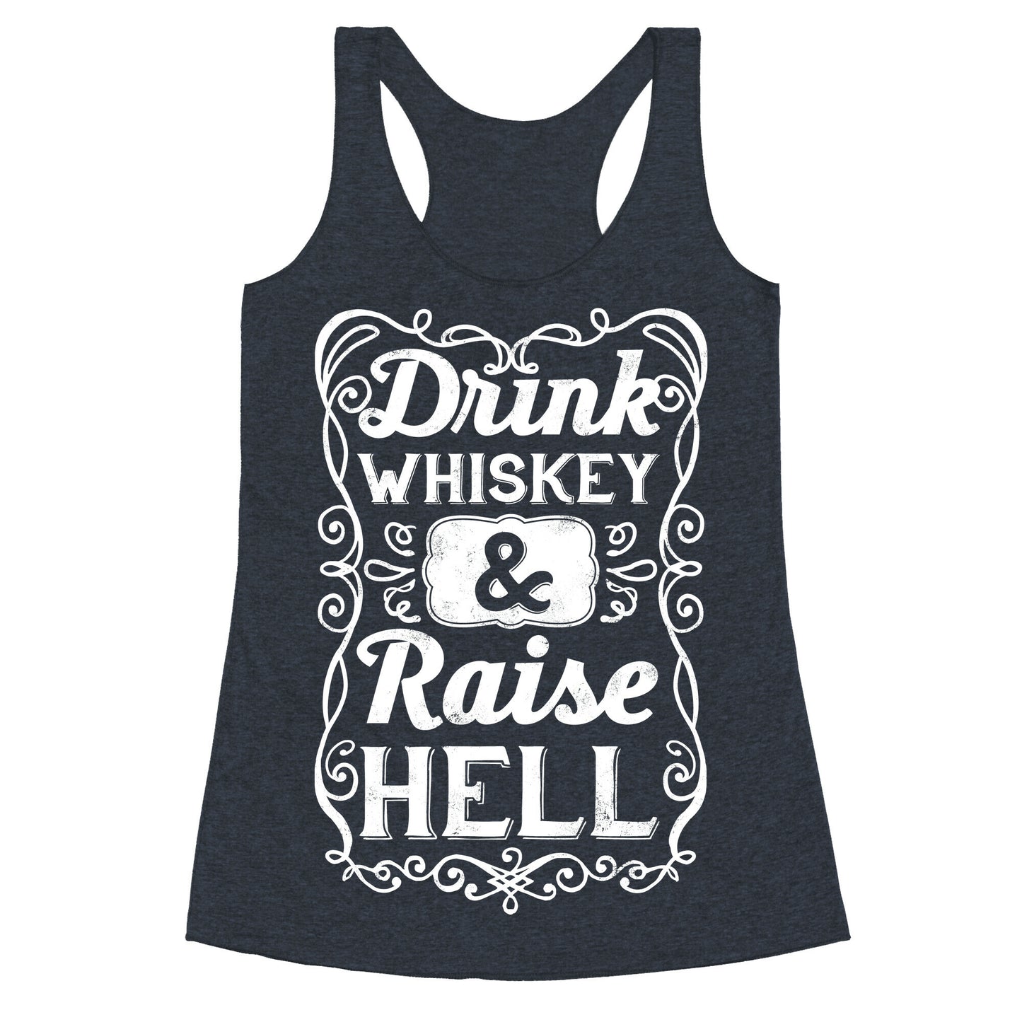 Drink Whiskey and Raise Hell Racerback Tank