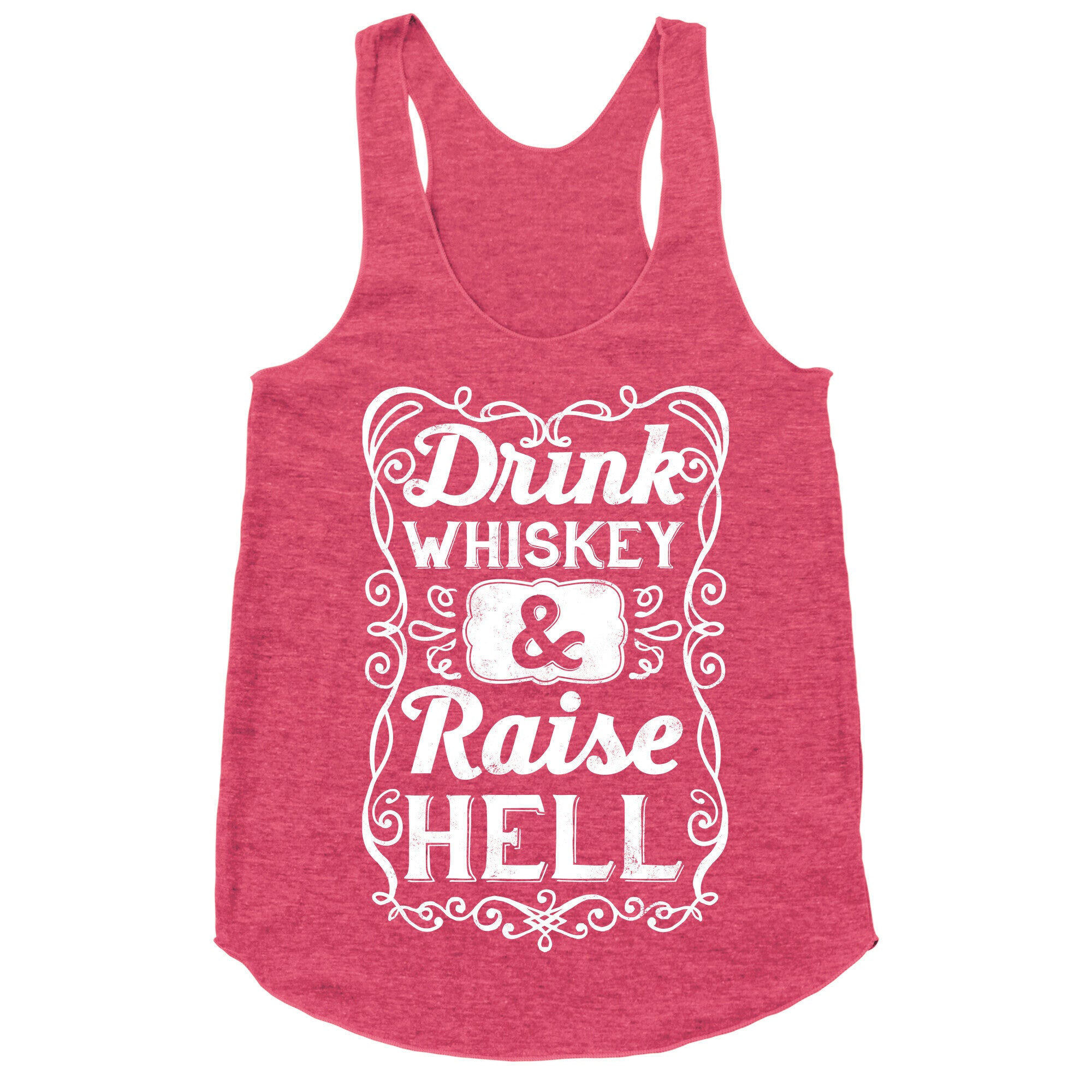 Drink Whiskey and Raise Hell Racerback Tank