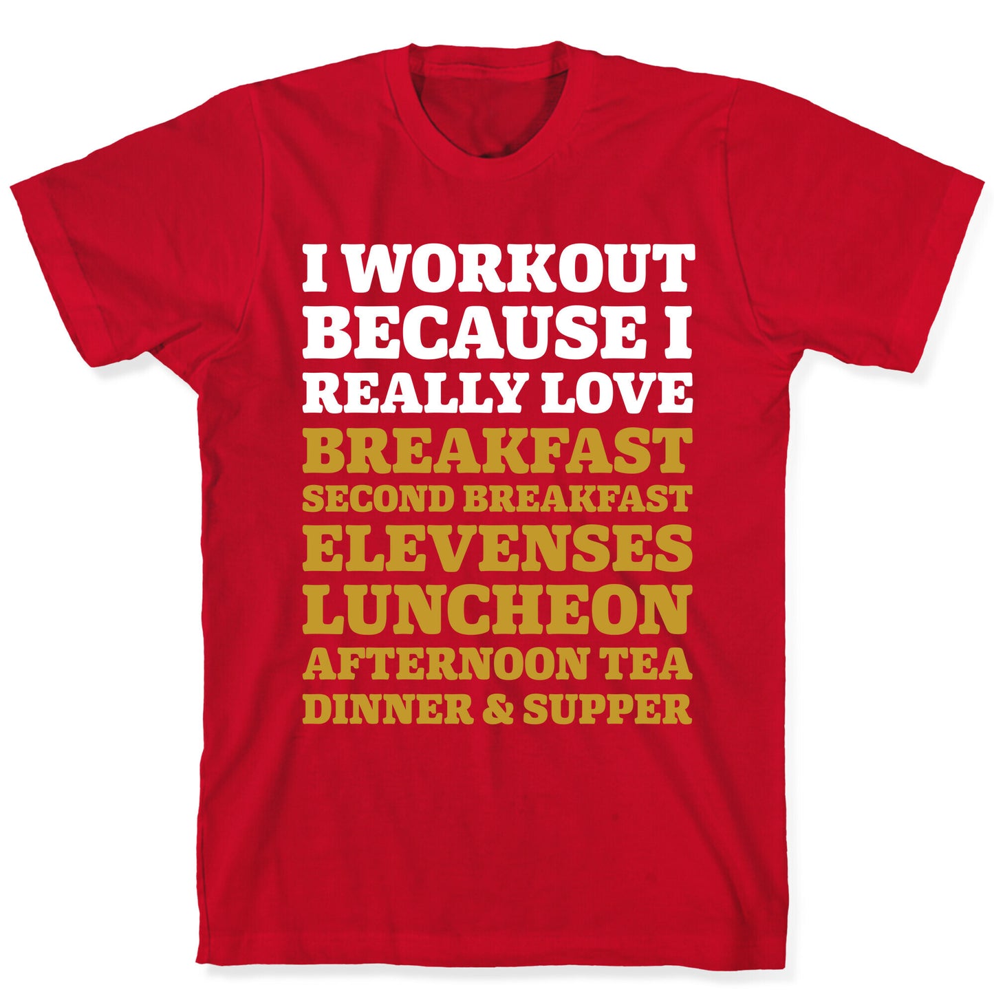 I Workout Because I Love Eating Like a Hobbit T-Shirt