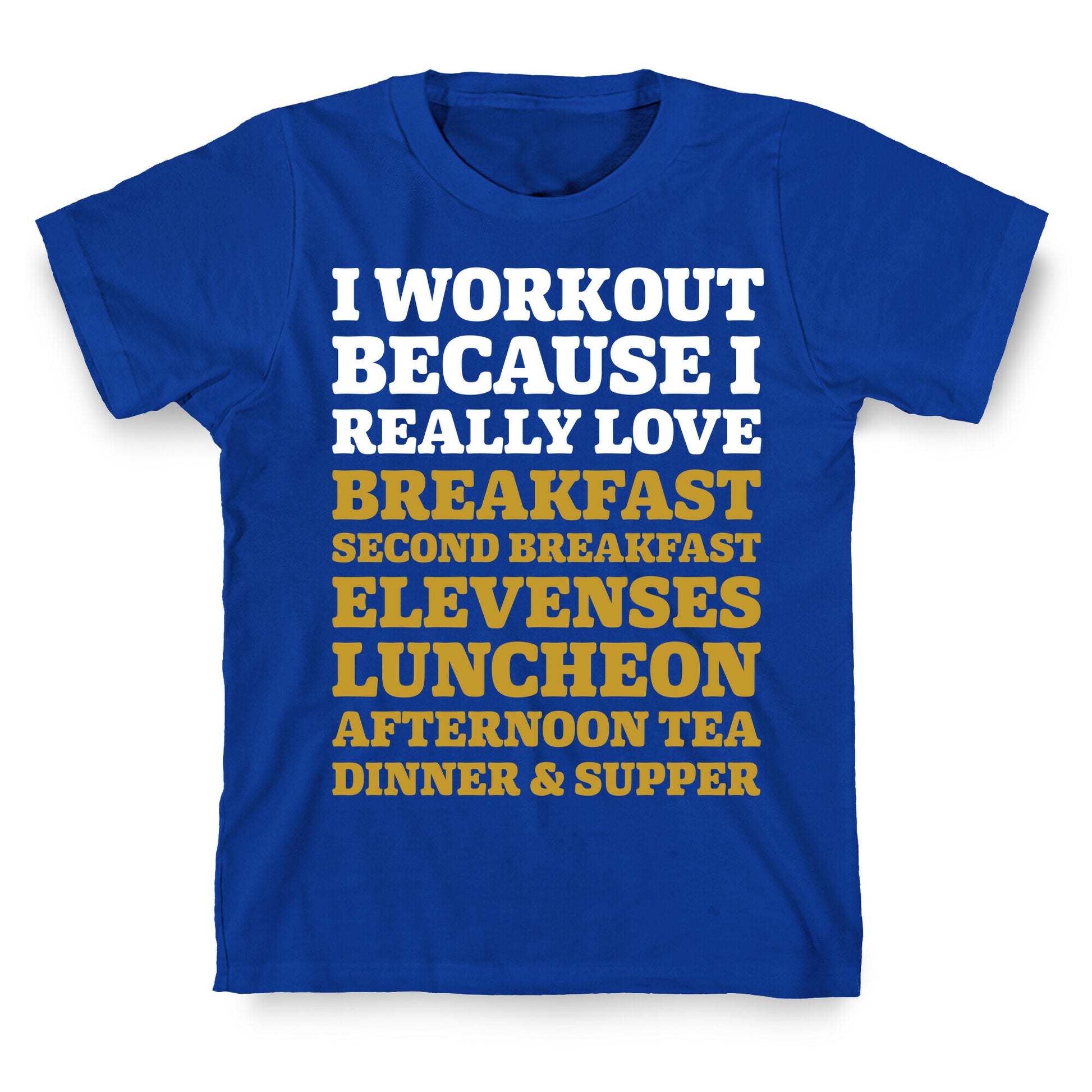 I Workout Because I Love Eating Like a Hobbit T-Shirt