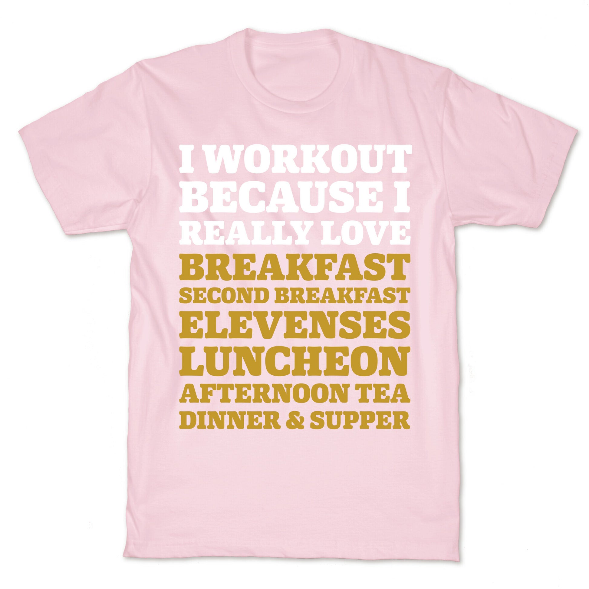 I Workout Because I Love Eating Like a Hobbit T-Shirt
