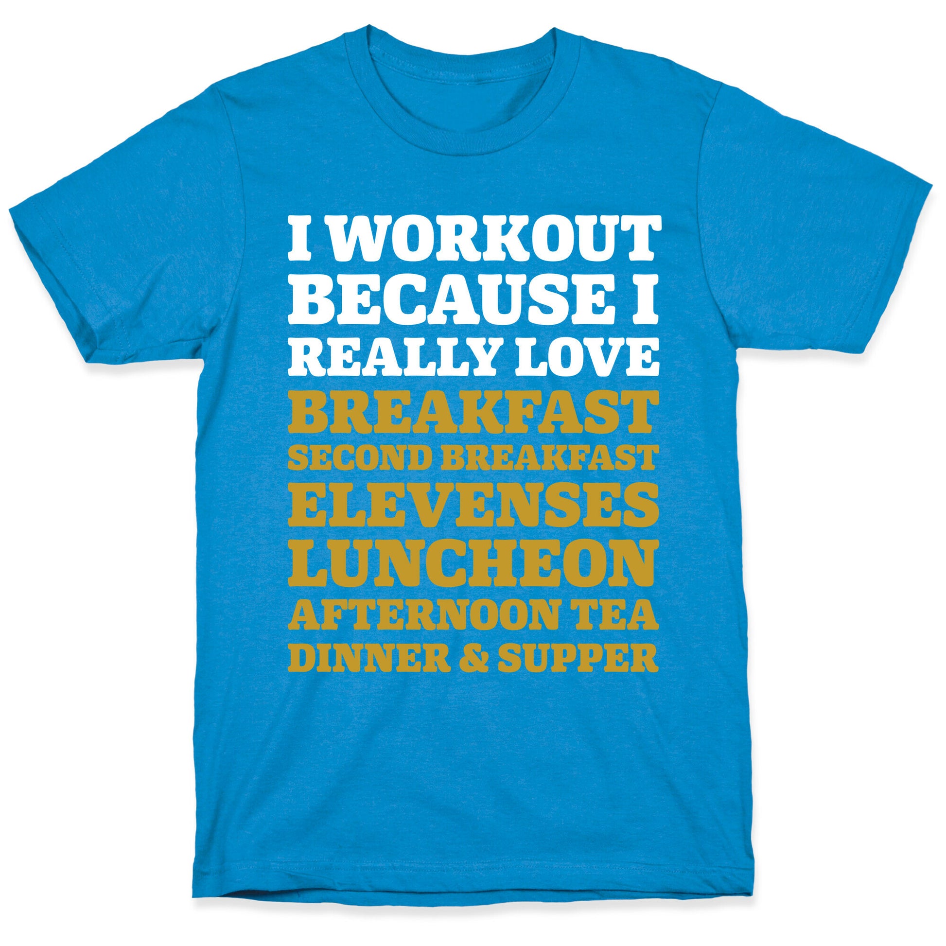 I Workout Because I Love Eating Like a Hobbit T-Shirt